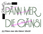 Pänn mer die Gäns!