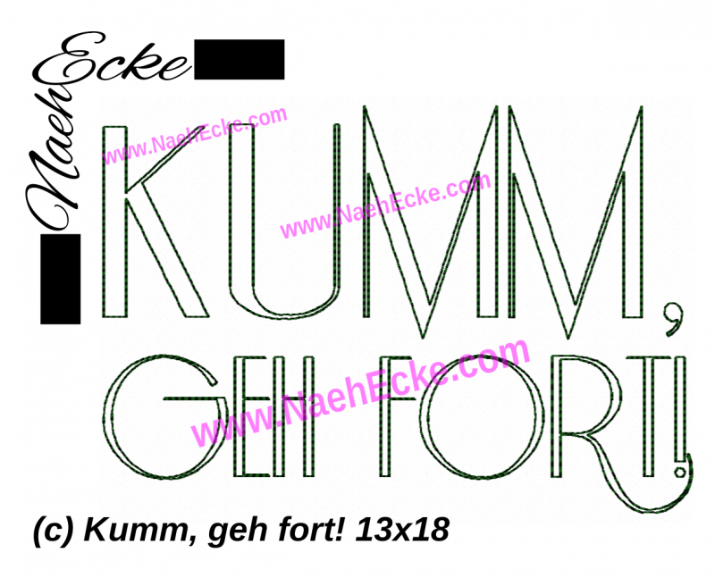 Stickdatei Kumm, geh fort! 13x18 / 14x20