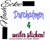 Emrboidery Durchatmen und weiter sticken 