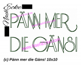 Embroidery Pänn mer die Gäns! 4x4