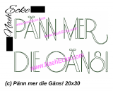 Embroidery Pänn mer die Gäns! 11.81 x 7.87