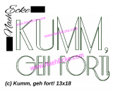 Stickdatei Kumm, geh fort! 13x18 / 14x20