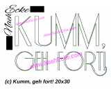 Stickdatei Kumm, geh fort! 20x30 / 20x28